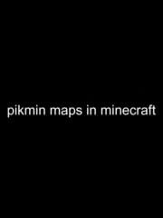 Pikmin Maps in Minecraft