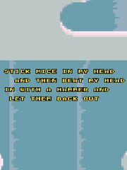 Stick Mice in My Head and Then Beat My Head in with a Hammer and Let Them Back Out