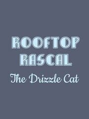 Rooftop Rascal: The Drizzle Cat