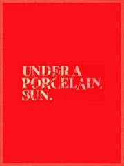 Under a Porcelain Sun