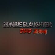 Zombie Slaughter: Dead Zone