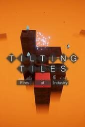 Tilting Tiles: Fires of Industry cover