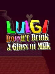 Luigi Doesn't Drink A Glass of Milk cover