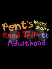 Pent's Zacky, Zany Road Trip to Adulthood cover