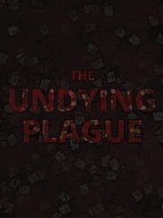 The Undying Plague