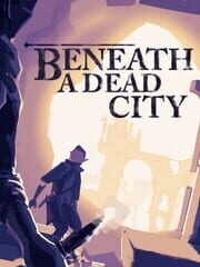 Beneath a Dead City