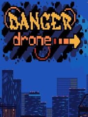 Danger Drone