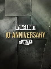 Dying Light: 10th Anniversary Bundle cover