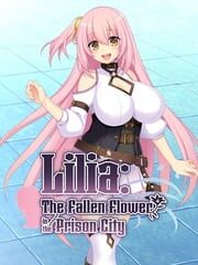 Lilia: The Fallen Flower in the Prison City cover