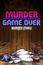 Murder Is Game Over: Murder Otaku cover