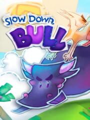 Slow Down, Bull
