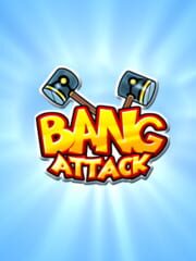 Bang Attack