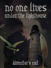 No One Lives Under the Lighthouse: Director's Cut cover