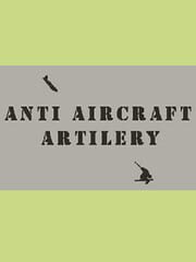 Anti Aircraft Artillery