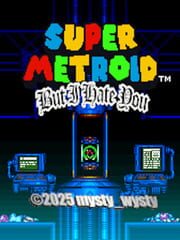 Super Metroid But I Hate You