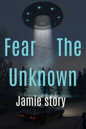 Fear the Unknown: Jamie Story cover