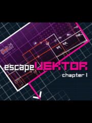 EscapeVektor: Chapter 1