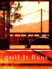 Still It Runs