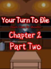 Your Turn To Die: Chapter 2, Part Two
