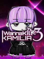 I Wanna Kill the Kamilia 3 cover