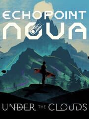 Echo Point Nova: Under the Clouds