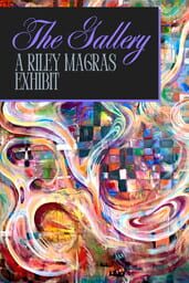 The Gallery: A Riley Magras Exhibit cover