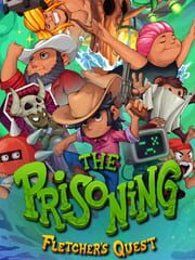 The Prisoning: Fletcher’s Quest