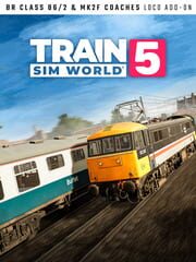 Train Sim World 5: BR Class 86/2 & Mk2f Coaches cover