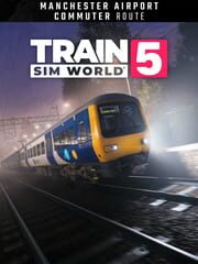 Train Sim World 5: Manchester Airport Commuter: Manchester - Alderley Edge cover