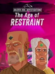Golden Idol Investigations: The Age of Restraint