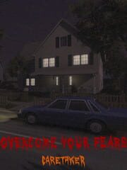 Overcome Your Fears - Caretaker