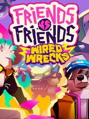 Friends vs. Friends: Wired Wrecks cover