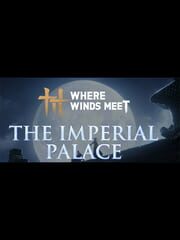 Where Winds Meet: The Imperial Palace cover art