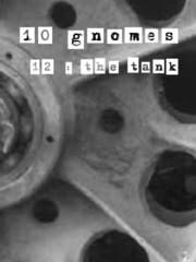 10 Gnomes 12: the Tank