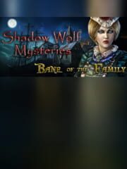 Shadow Wolf Mysteries: Bane of the Family - Collector's Edition cover