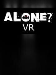 ALONE? - VR