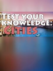 Test your knowledge: Cities