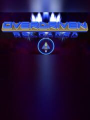 Overdriven Reloaded