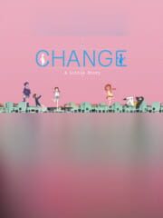 Change : A Little Story