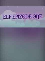 Elf Epizode One