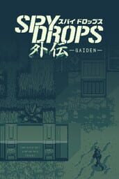 Spy Drops Gaiden