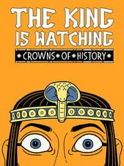 The King is Watching: Crowns of History