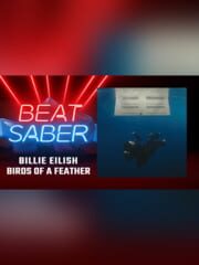 Beat Saber: Billie Eilish - "Birds of a Feather"