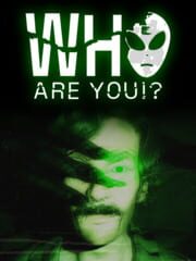 Who Are You!?