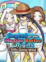 Legend of the Master Baiter Origins: Gills Gone Wild cover