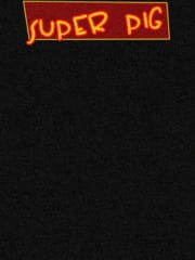 Super Pig cover