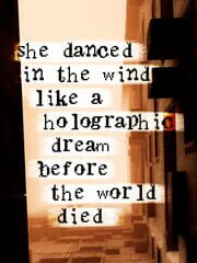 She Danced in the Wind Like a Holographic Dream Before the World Died