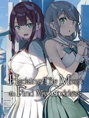 Hacking The Moon to Find My Goddess