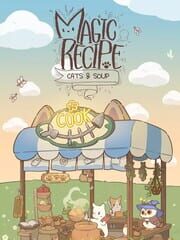 Cats & Soup: Magic Recipe