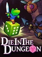 Die in the Dungeon